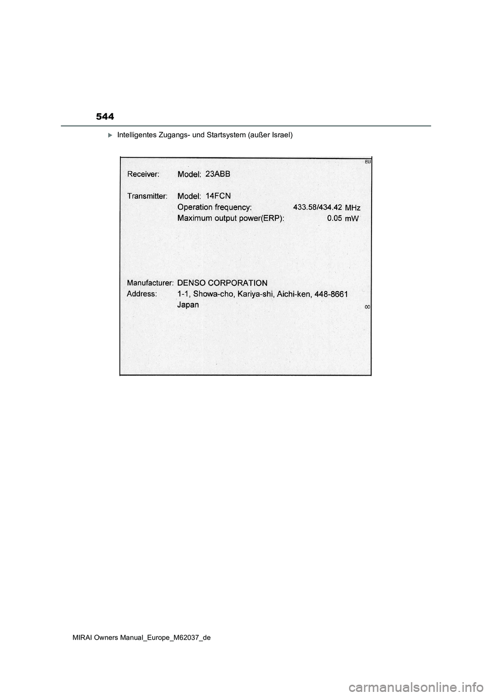 TOYOTA MIRAI 2020 Betriebsanleitungen (in German) 544
MIRAI Owners Manual_Europe_M62037_de
Intelligentes Zugangs- und Startsystem (außer Israel) TOYOTA MIRAI 2020 Betriebsanleitungen (in German) 544
MIRAI Owners Manual_Europe_M62037_de
Intelligentes Zugangs- und Startsystem (außer Israel)