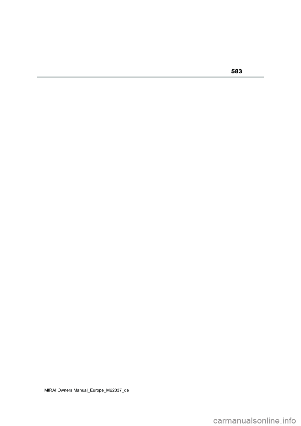 TOYOTA MIRAI 2020 Betriebsanleitungen (in German) 583
MIRAI Owners Manual_Europe_M62037_de TOYOTA MIRAI 2020 Betriebsanleitungen (in German) 583
MIRAI Owners Manual_Europe_M62037_de