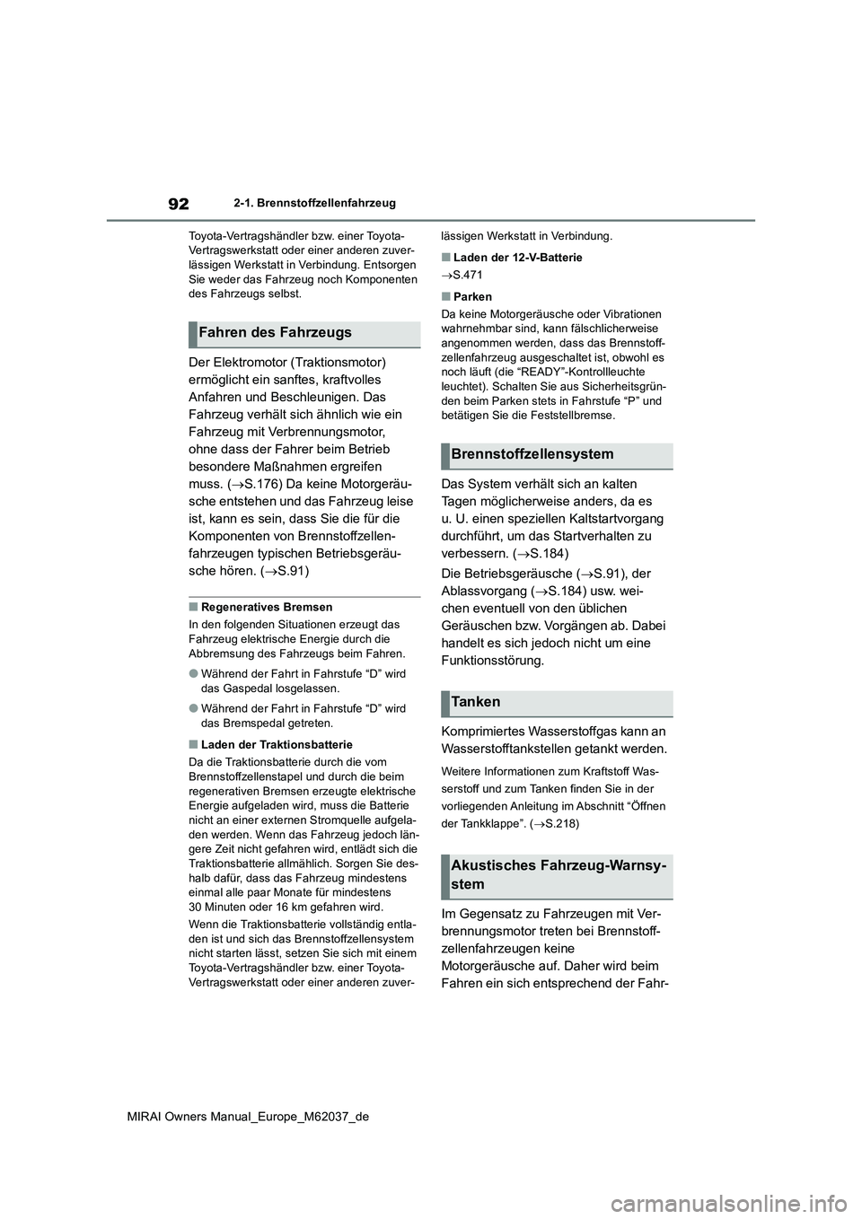 TOYOTA MIRAI 2020 Betriebsanleitungen (in German) 92
MIRAI Owners Manual_Europe_M62037_de
2-1. Brennstoffzellenfahrzeug
Toyota-Vertragshändler bzw. einer Toyota- Vertragswerkstatt oder einer anderen zuver-lässigen Werkstatt in Verbindung. Entsorge TOYOTA MIRAI 2020 Betriebsanleitungen (in German) 92
MIRAI Owners Manual_Europe_M62037_de
2-1. Brennstoffzellenfahrzeug
Toyota-Vertragshändler bzw. einer Toyota- Vertragswerkstatt oder einer anderen zuver-lässigen Werkstatt in Verbindung. Entsorge