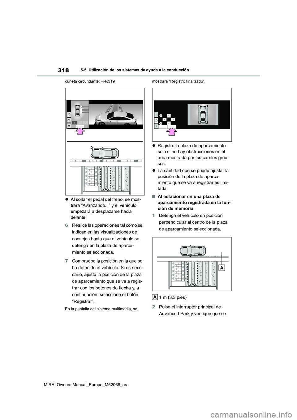 TOYOTA MIRAI 2020 Manual del propietario (in Spanish) 318
MIRAI Owners Manual_Europe_M62066_es
5-5. Utilización de los sistemas de ayuda a la conducción
cuneta circundante: P.319
Al soltar el pedal del freno, se mos-
trará “Avanzando...” TOYOTA MIRAI 2020 Manual del propietario (in Spanish) 318
MIRAI Owners Manual_Europe_M62066_es
5-5. Utilización de los sistemas de ayuda a la conducción
cuneta circundante: P.319
Al soltar el pedal del freno, se mos-
trará “Avanzando...”