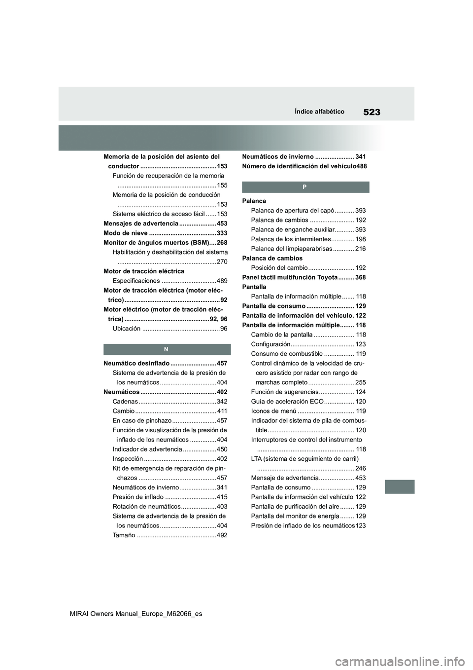 TOYOTA MIRAI 2020  Manual del propietario (in Spanish) 523
MIRAI Owners Manual_Europe_M62066_es
Índice alfabético
Memoria de la posición del asiento del 
conductor ........................................... 153
Función de recuperación de la memoria
