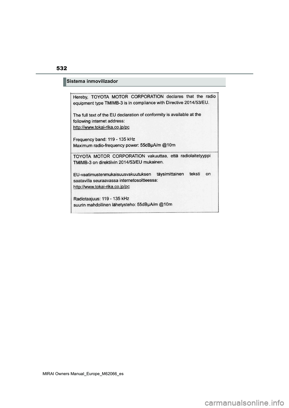 TOYOTA MIRAI 2020 Manual del propietario (in Spanish) 532
MIRAI Owners Manual_Europe_M62066_es
Sistema inmovilizador TOYOTA MIRAI 2020 Manual del propietario (in Spanish) 532
MIRAI Owners Manual_Europe_M62066_es
Sistema inmovilizador