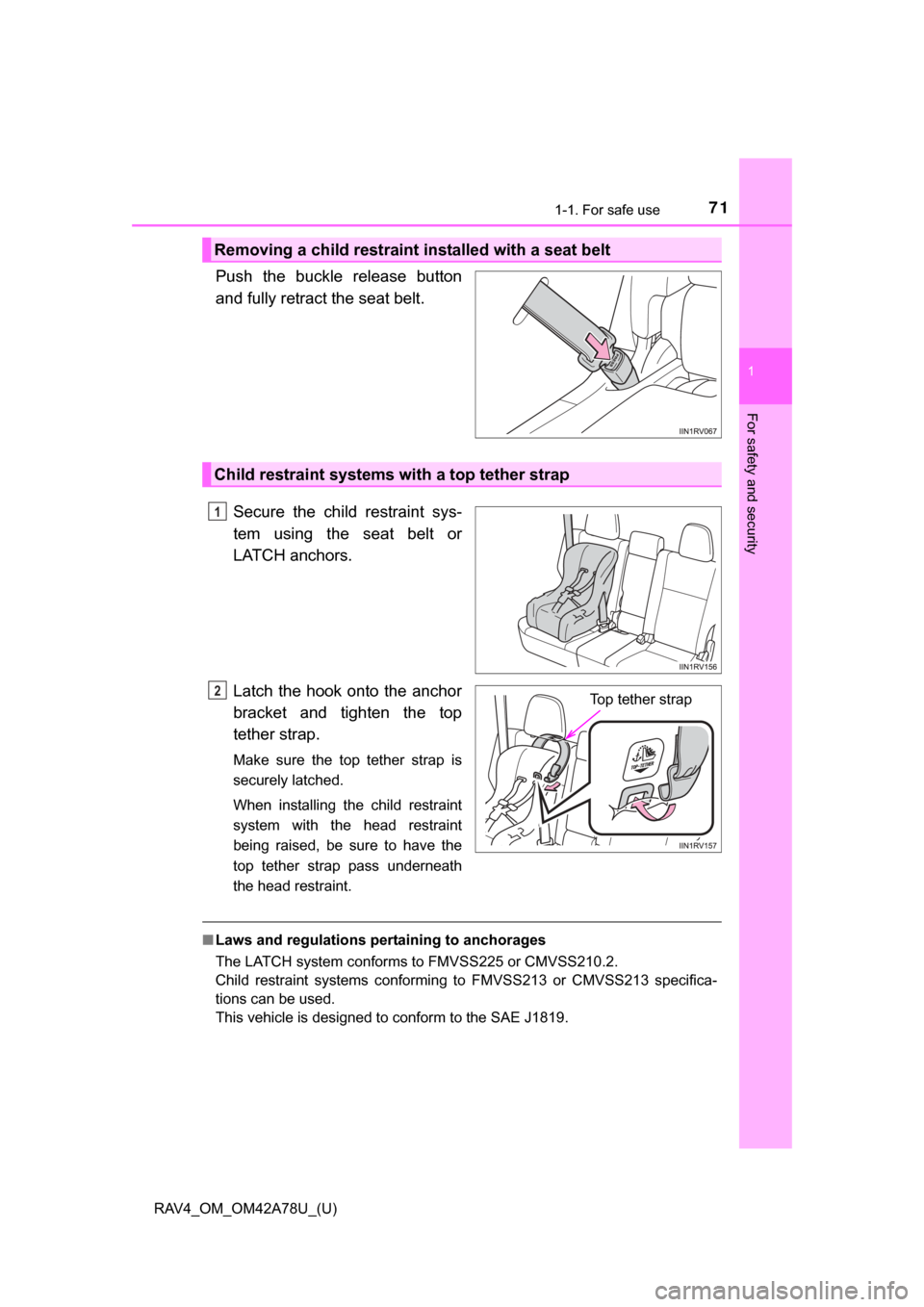 TOYOTA RAV4 2015 XA40 / 4.G Manual PDF 711-1. For safe use
RAV4_OM_OM42A78U_(U)
1
For safety and security
Push the buckle release button
and fully retract the seat belt. Secure the child restraint sys-
tem using the seat belt TOYOTA RAV4 2015 XA40 / 4.G Manual PDF 711-1. For safe use
RAV4_OM_OM42A78U_(U)
1
For safety and security
Push the buckle release button
and fully retract the seat belt. Secure the child restraint sys-
tem using the seat belt
