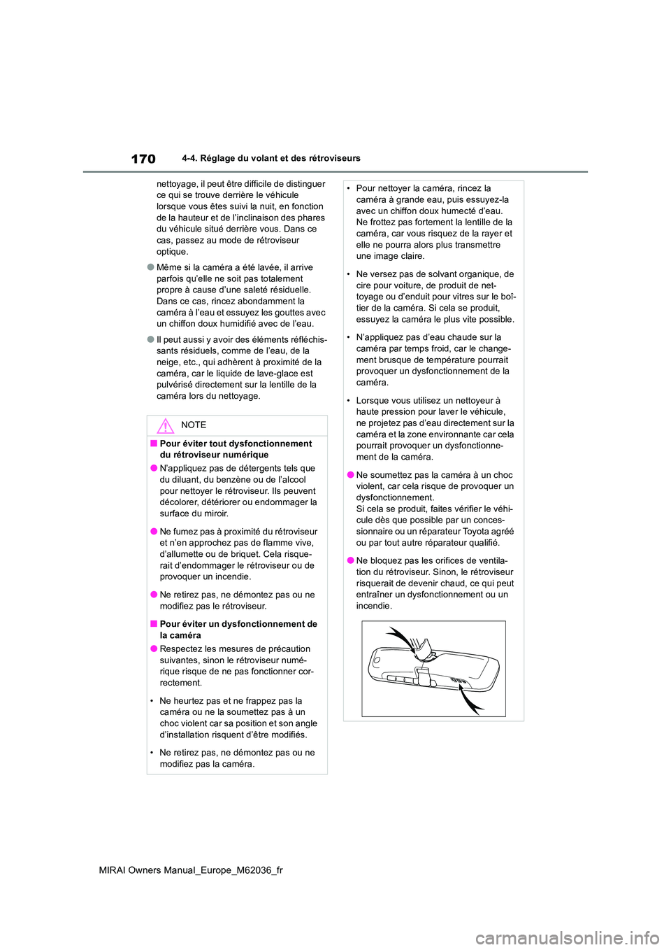 TOYOTA MIRAI 2020 Manuel du propriétaire (in French) 170
MIRAI Owners Manual_Europe_M62036_fr
4-4. Réglage du volant et des rétroviseurs
nettoyage, il peut être difficile de distinguer ce qui se trouve derrière le véhicule lorsque vous êtes suiv TOYOTA MIRAI 2020 Manuel du propriétaire (in French) 170
MIRAI Owners Manual_Europe_M62036_fr
4-4. Réglage du volant et des rétroviseurs
nettoyage, il peut être difficile de distinguer ce qui se trouve derrière le véhicule lorsque vous êtes suiv