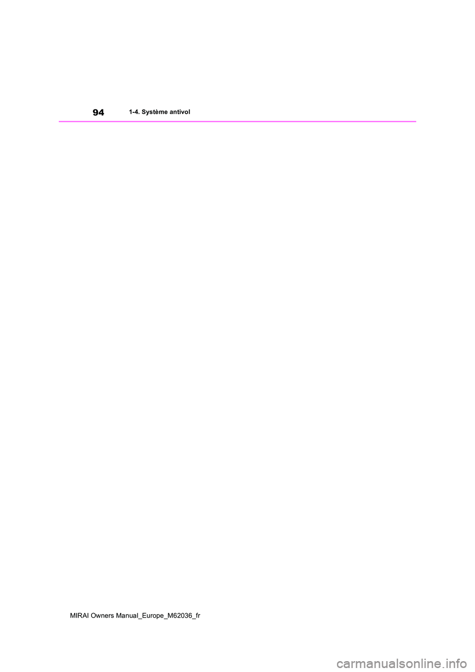 TOYOTA MIRAI 2020 Manuel du propriétaire (in French) 94
MIRAI Owners Manual_Europe_M62036_fr
1-4. Système antivol TOYOTA MIRAI 2020 Manuel du propriétaire (in French) 94
MIRAI Owners Manual_Europe_M62036_fr
1-4. Système antivol