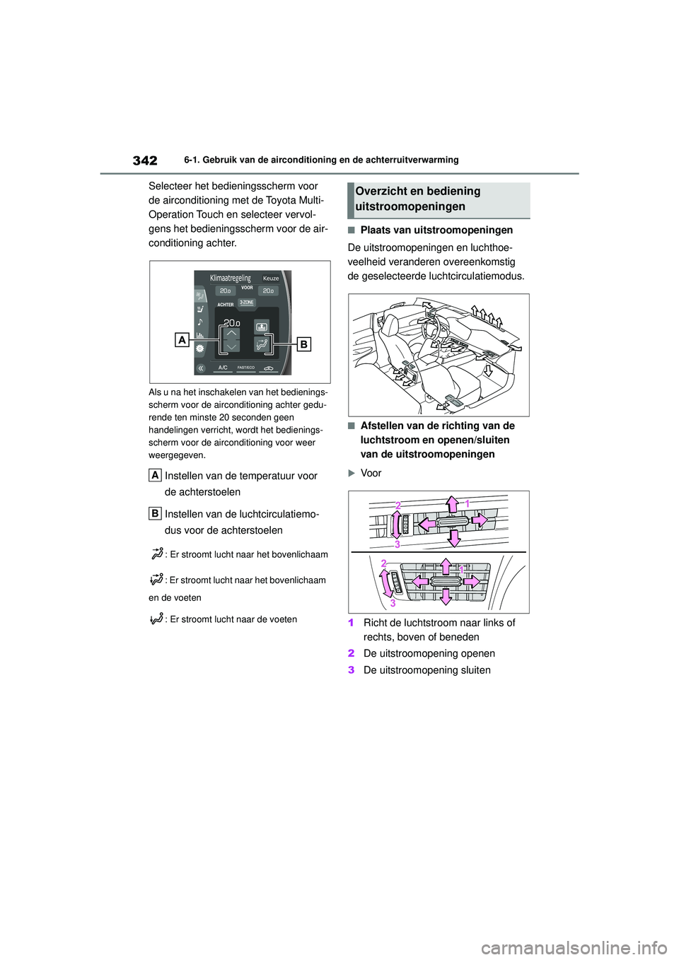 TOYOTA MIRAI 2020  Instructieboekje (in Dutch) 342
MIRAI Handleiding_Europa_M62035_nl
6-1. Gebruik van de airconditioning en de achterruitverwarming
Selecteer het bedieningsscherm voor 
de airconditioning met de Toyota Multi-
Operation Touch en se TOYOTA MIRAI 2020  Instructieboekje (in Dutch) 342
MIRAI Handleiding_Europa_M62035_nl
6-1. Gebruik van de airconditioning en de achterruitverwarming
Selecteer het bedieningsscherm voor 
de airconditioning met de Toyota Multi-
Operation Touch en se