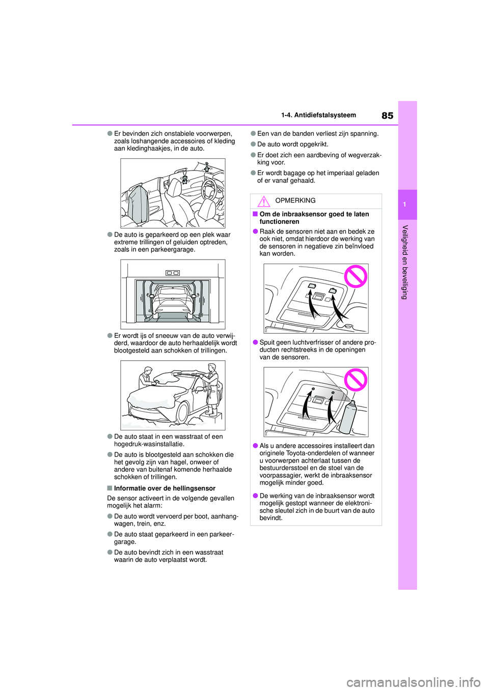 TOYOTA MIRAI 2020 Instructieboekje (in Dutch) 85
1
MIRAI Handleiding_Europa_M62035_nl
1-4. Antidiefstalsysteem
Veiligheid en beveiliging
●Er bevinden zich onstabiele voorwerpen,
zoals loshangende accessoires of kleding
aan kledinghaakjes, in TOYOTA MIRAI 2020 Instructieboekje (in Dutch) 85
1
MIRAI Handleiding_Europa_M62035_nl
1-4. Antidiefstalsysteem
Veiligheid en beveiliging
●Er bevinden zich onstabiele voorwerpen,
zoals loshangende accessoires of kleding
aan kledinghaakjes, in
