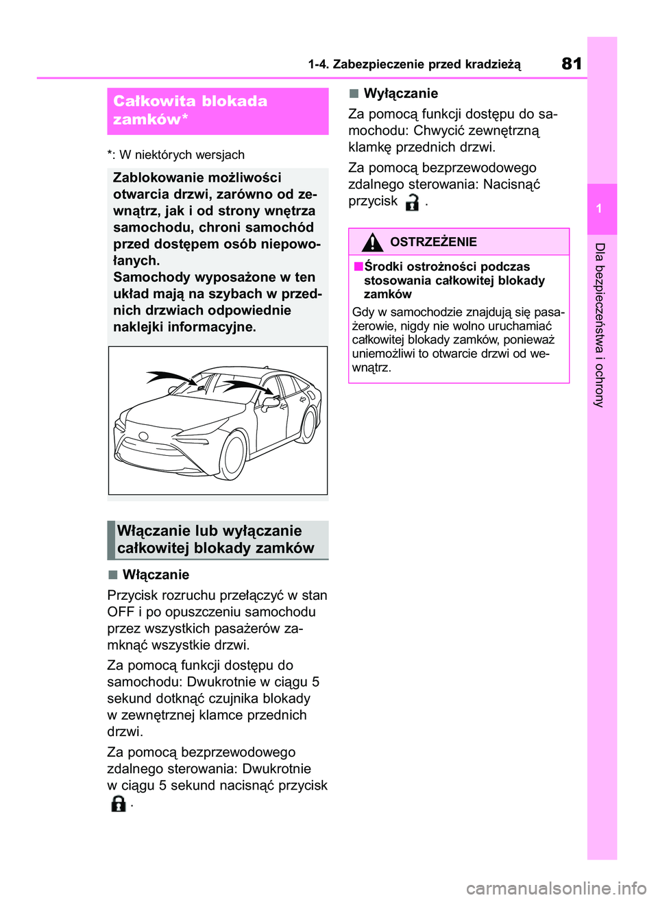 TOYOTA MIRAI 2020  Instrukcja obsługi (in Polish) *: W niektórych wersjach
W∏àczanie
Przycisk rozruchu prze∏àczyç w stan
OFF i po opuszczeniu samochodu
przez wszystkich pasa˝erów za-
mknàç wszystkie drzwi.
Za pomocà funkcji dost´pu do 
