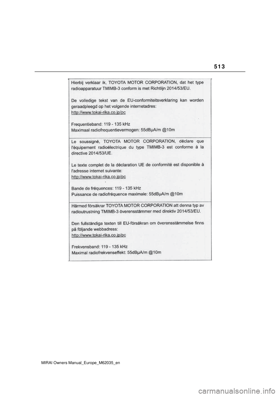 TOYOTA MIRAI 2020 Manual de utilização (in Portuguese) 513
MIRAI Owners Manual_Europe_M62035_en TOYOTA MIRAI 2020 Manual de utilização (in Portuguese) 513
MIRAI Owners Manual_Europe_M62035_en