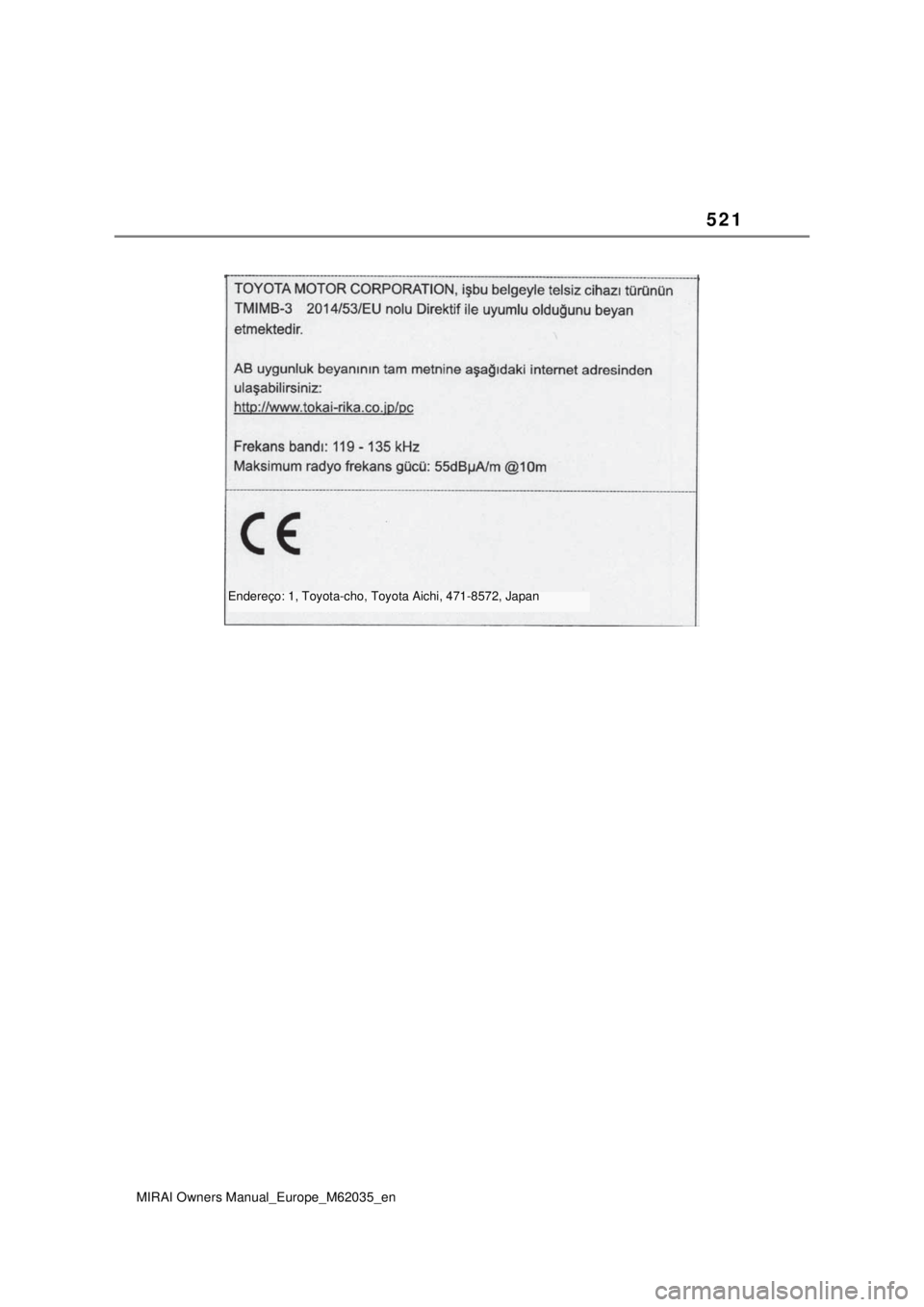 TOYOTA MIRAI 2020 Manual de utilização (in Portuguese) 521
MIRAI Owners Manual_Europe_M62035_en
Endereço: 1, Toyota-cho, Toyota Aichi, 471-8572, Japan TOYOTA MIRAI 2020 Manual de utilização (in Portuguese) 521
MIRAI Owners Manual_Europe_M62035_en
Endereço: 1, Toyota-cho, Toyota Aichi, 471-8572, Japan
