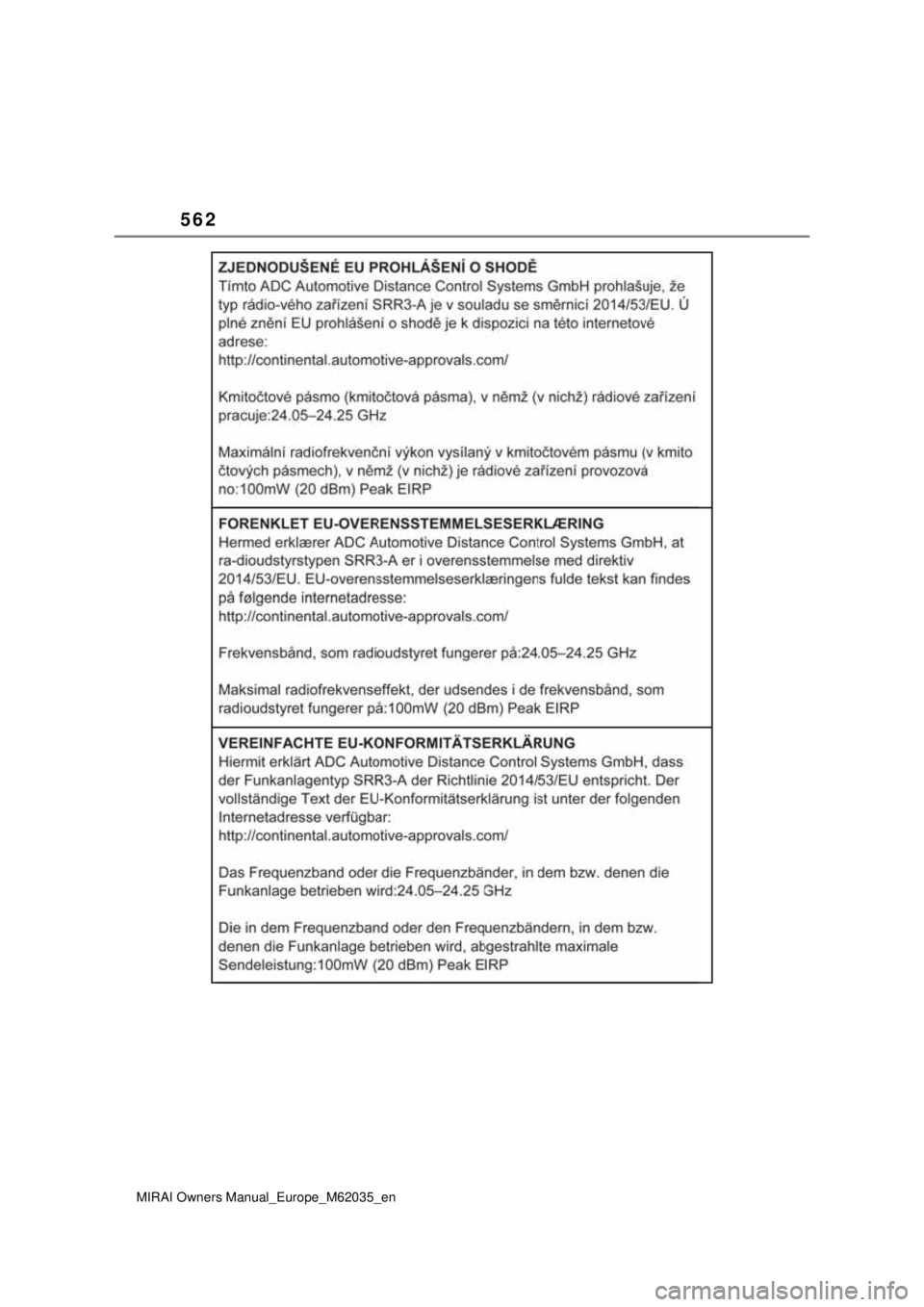 TOYOTA MIRAI 2020 Manual de utilização (in Portuguese) 562
MIRAI Owners Manual_Europe_M62035_en TOYOTA MIRAI 2020 Manual de utilização (in Portuguese) 562
MIRAI Owners Manual_Europe_M62035_en