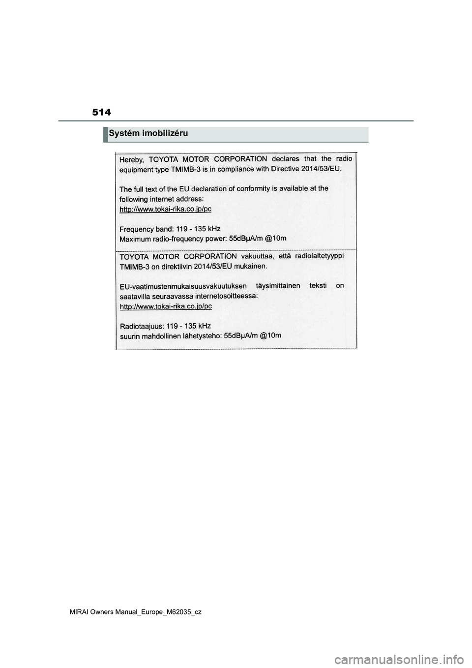 TOYOTA MIRAI 2020 Návod na použití (in Czech) 514
MIRAI Owners Manual_Europe_M62035_cz
Systém imobilizéru TOYOTA MIRAI 2020 Návod na použití (in Czech) 514
MIRAI Owners Manual_Europe_M62035_cz
Systém imobilizéru