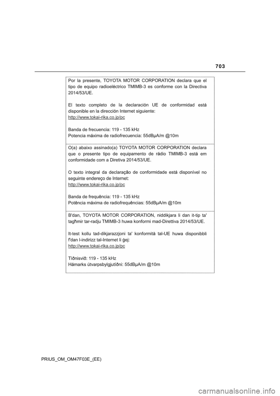 TOYOTA PRIUS 2022 Manual de utilização (in Portuguese) 703
PRIUS_OM_OM47F03E_(EE) TOYOTA PRIUS 2022 Manual de utilização (in Portuguese) 703
PRIUS_OM_OM47F03E_(EE)