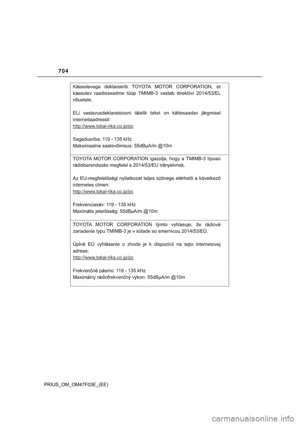 TOYOTA PRIUS 2022 Manual de utilização (in Portuguese) 704
PRIUS_OM_OM47F03E_(EE) TOYOTA PRIUS 2022 Manual de utilização (in Portuguese) 704
PRIUS_OM_OM47F03E_(EE)