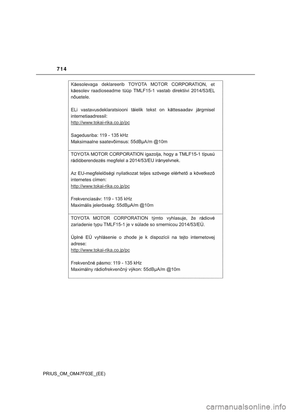 TOYOTA PRIUS 2022 Manual de utilização (in Portuguese) 714
PRIUS_OM_OM47F03E_(EE) TOYOTA PRIUS 2022 Manual de utilização (in Portuguese) 714
PRIUS_OM_OM47F03E_(EE)
