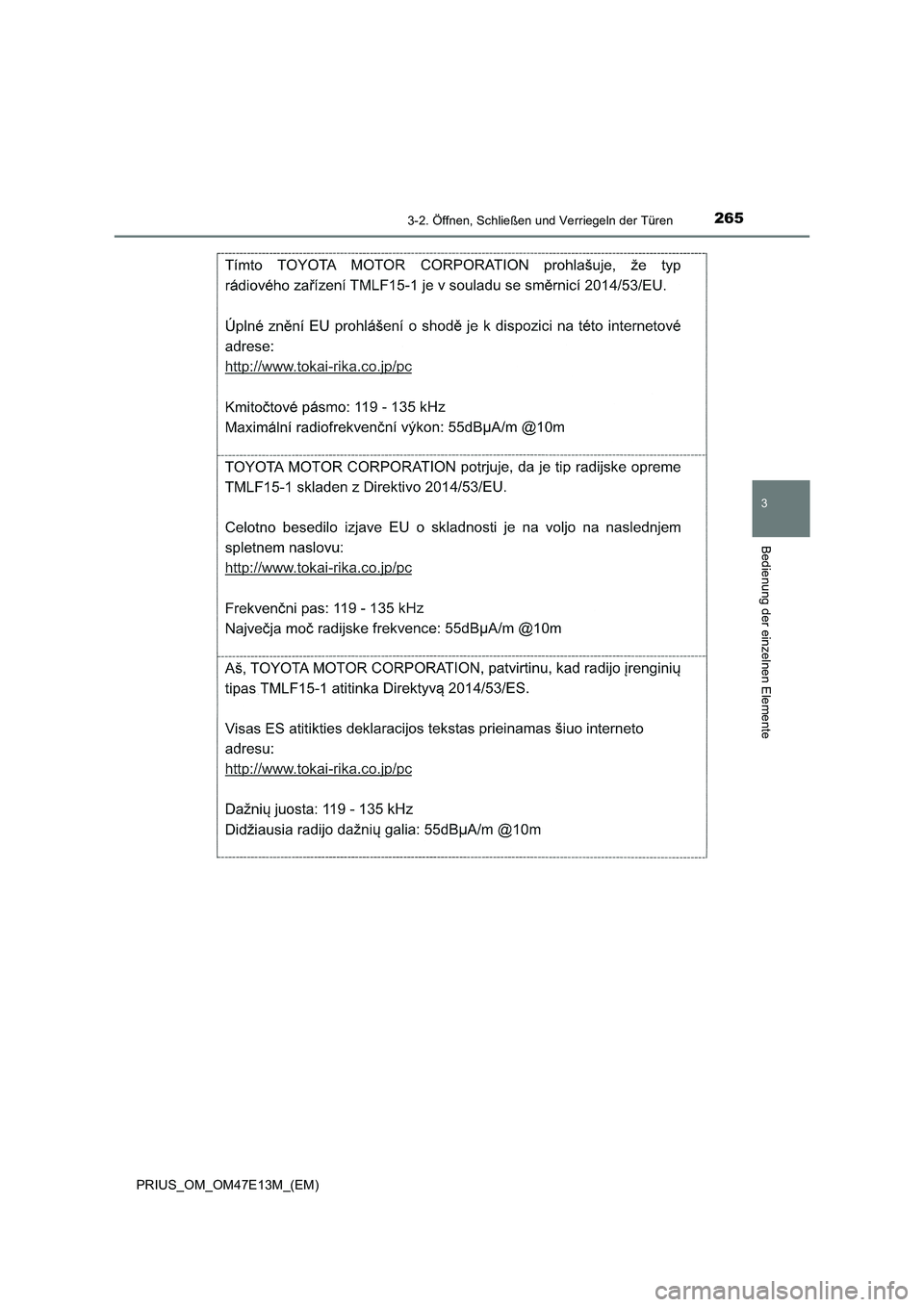 TOYOTA PRIUS 2021  Betriebsanleitungen (in German) 2653-2. Öffnen, Schließen und Verriegeln der Türen
3
Bedienung der einzelnen Elemente
PRIUS_OM_OM47E13M_(EM) 