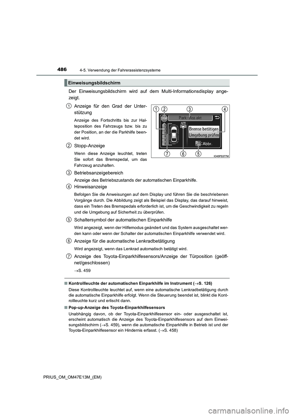 TOYOTA PRIUS 2021  Betriebsanleitungen (in German) 4864-5. Verwendung der Fahrerassistenzsysteme
PRIUS_OM_OM47E13M_(EM)
Der  Einweisungsbildschirm  wird  auf  dem  Multi-Informationsdisplay  ange-
zeigt.
Anzeige  für  den  Grad  der  Unter-
stützung