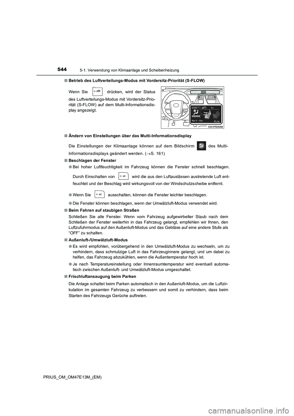 TOYOTA PRIUS 2021  Betriebsanleitungen (in German) 5445-1. Verwendung von Klimaanlage und Scheibenheizung
PRIUS_OM_OM47E13M_(EM)■Betrieb des Luftverteilungs-Modus mit Vordersitz-Priorität (S-FLOW)
■Ändern von Einstellungen über das Multi-Inform