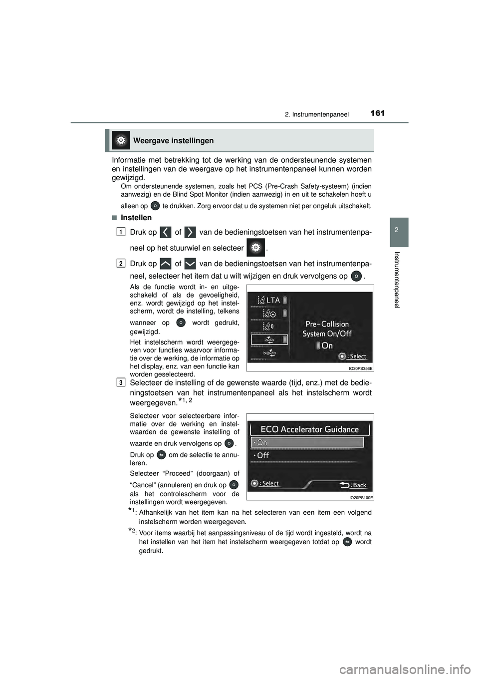 TOYOTA PRIUS 2021 Instructieboekje (in Dutch) 1612. Instrumentenpaneel
2
Instrumentenpaneel
PRIUS_OM_OM47E11E_(EE)
Informatie met betrekking tot de werking van de ondersteunende systemen
en instellingen van de weergave op het instrumentenpaneel k TOYOTA PRIUS 2021 Instructieboekje (in Dutch) 1612. Instrumentenpaneel
2
Instrumentenpaneel
PRIUS_OM_OM47E11E_(EE)
Informatie met betrekking tot de werking van de ondersteunende systemen
en instellingen van de weergave op het instrumentenpaneel k