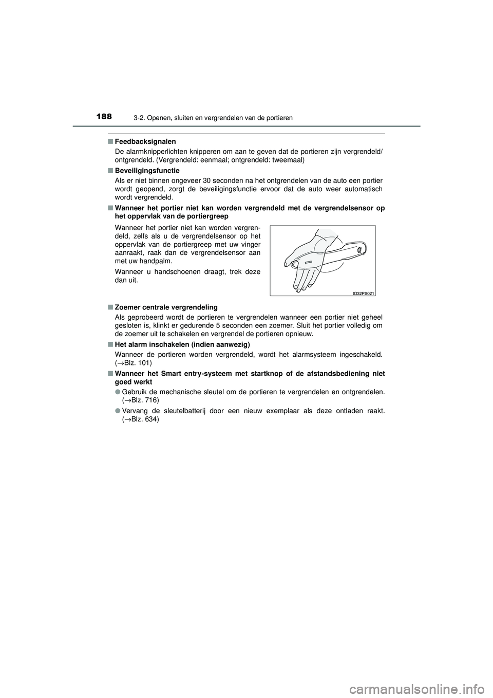TOYOTA PRIUS 2021 Instructieboekje (in Dutch) 1883-2. Openen, sluiten en vergrendelen van de portieren
PRIUS_OM_OM47E11E_(EE)
■Feedbacksignalen
De alarmknipperlichten knipperen om aan te geven dat de portieren zijn vergrendeld/
ontgrendeld. (Ve TOYOTA PRIUS 2021 Instructieboekje (in Dutch) 1883-2. Openen, sluiten en vergrendelen van de portieren
PRIUS_OM_OM47E11E_(EE)
■Feedbacksignalen
De alarmknipperlichten knipperen om aan te geven dat de portieren zijn vergrendeld/
ontgrendeld. (Ve