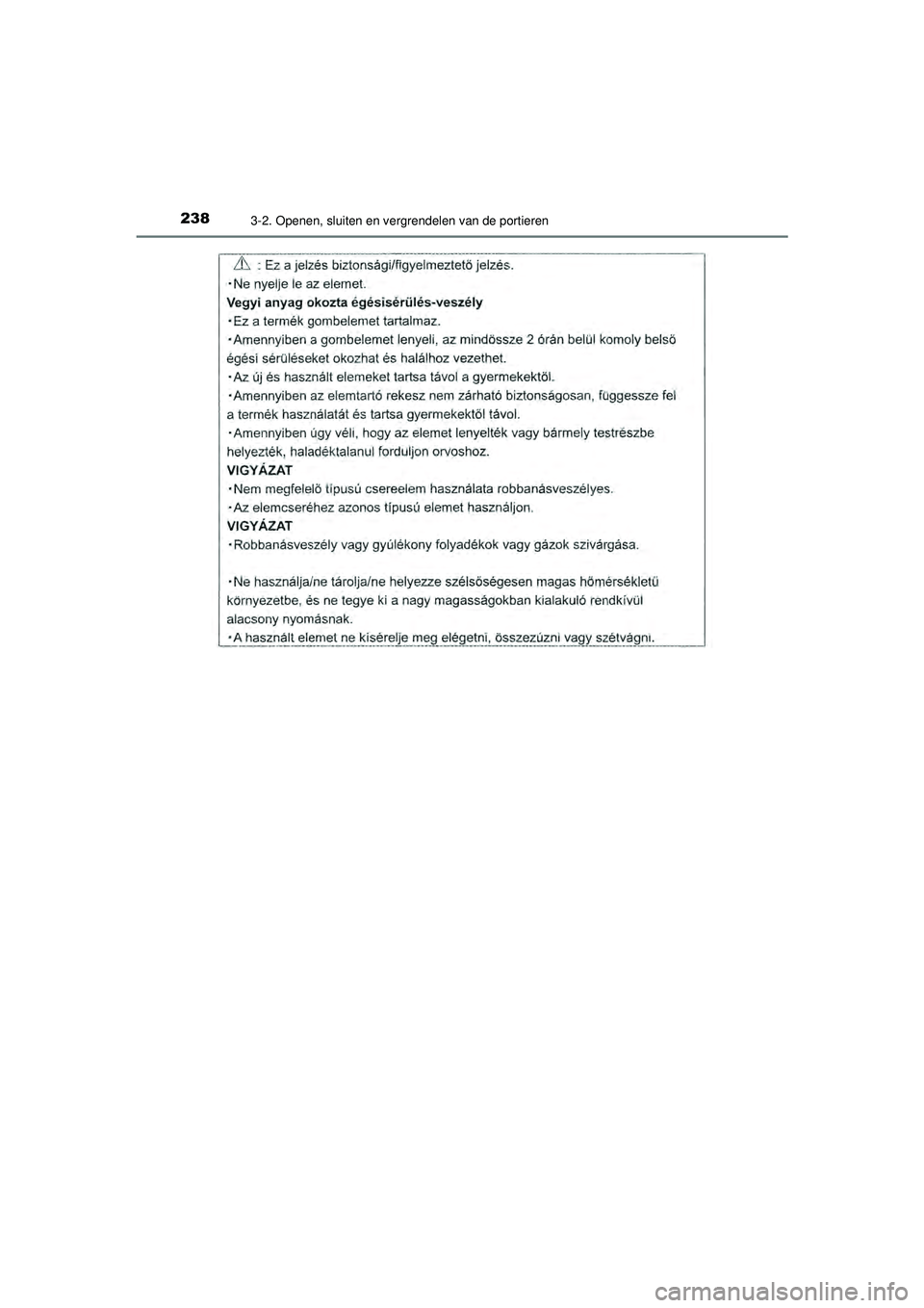 TOYOTA PRIUS 2021  Instructieboekje (in Dutch) 2383-2. Openen, sluiten en vergrendelen van de portieren
PRIUS_OM_OM47E11E_(EE)
PRIUS_OM_OM47E11E_(EE).book  Page 238  Monday, July 6, 2020  1:18 PM 