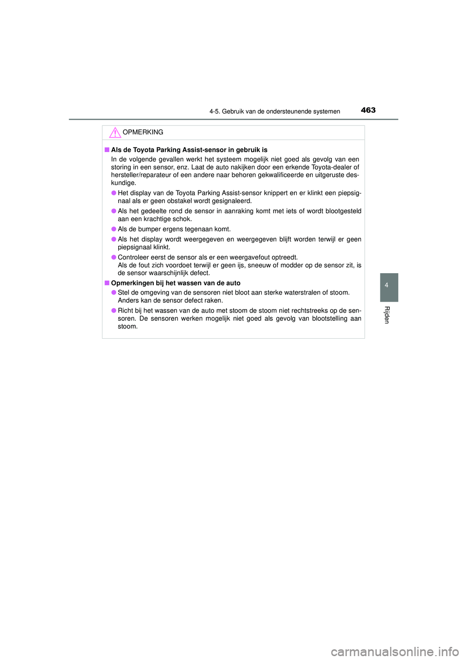 TOYOTA PRIUS 2021 Instructieboekje (in Dutch) 4634-5. Gebruik van de ondersteunende systemen
4
Rijden
PRIUS_OM_OM47E11E_(EE)
OPMERKING
■Als de Toyota Parking A ssist-sensor in gebruik is
In de volgende gevallen werkt het systeem mogelijk niet g TOYOTA PRIUS 2021 Instructieboekje (in Dutch) 4634-5. Gebruik van de ondersteunende systemen
4
Rijden
PRIUS_OM_OM47E11E_(EE)
OPMERKING
■Als de Toyota Parking A ssist-sensor in gebruik is
In de volgende gevallen werkt het systeem mogelijk niet g