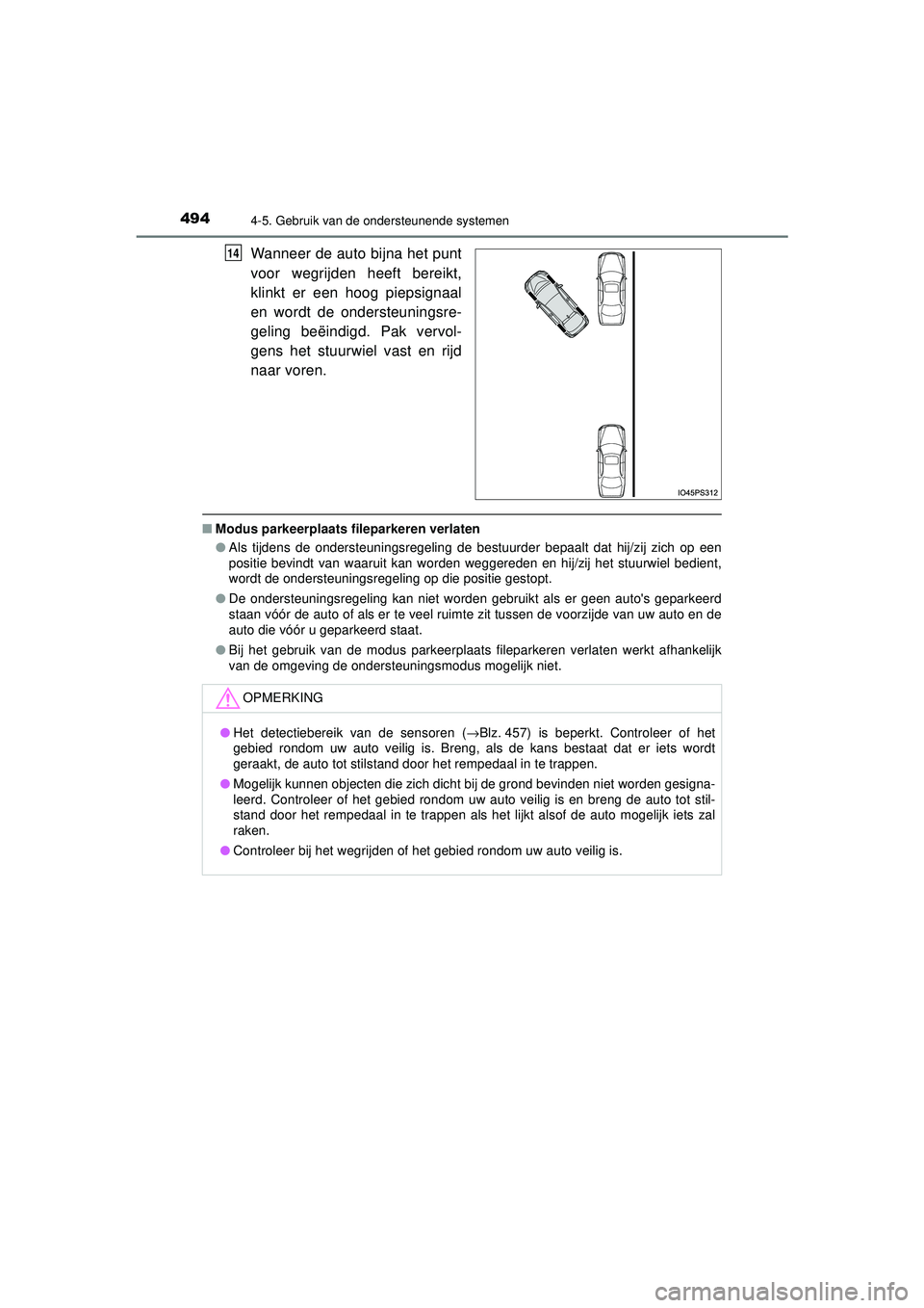 TOYOTA PRIUS 2021 Instructieboekje (in Dutch) 4944-5. Gebruik van de ondersteunende systemen
PRIUS_OM_OM47E11E_(EE)
Wanneer de auto bijna het punt
voor wegrijden heeft bereikt,
klinkt er een hoog piepsignaal
en wordt de ondersteuningsre-
geling b TOYOTA PRIUS 2021 Instructieboekje (in Dutch) 4944-5. Gebruik van de ondersteunende systemen
PRIUS_OM_OM47E11E_(EE)
Wanneer de auto bijna het punt
voor wegrijden heeft bereikt,
klinkt er een hoog piepsignaal
en wordt de ondersteuningsre-
geling b