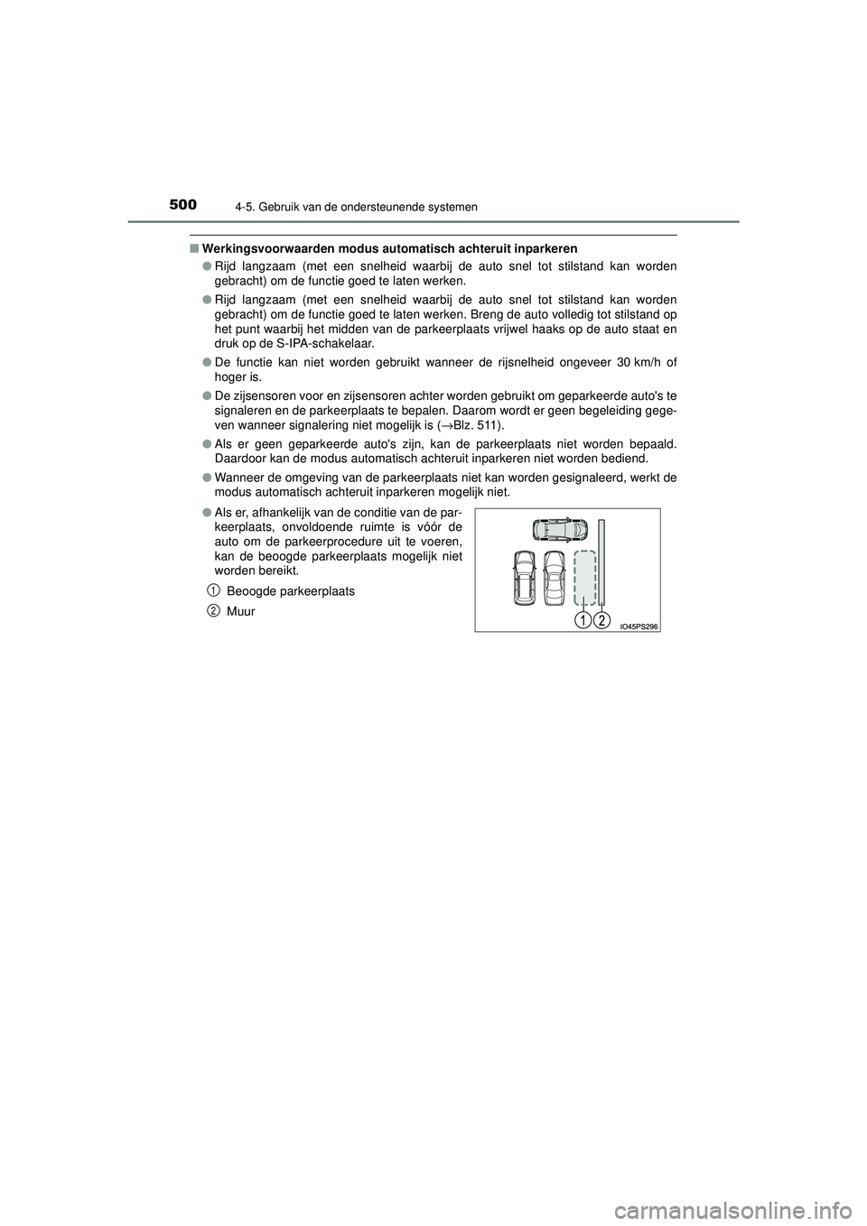 TOYOTA PRIUS 2021 Instructieboekje (in Dutch) 5004-5. Gebruik van de ondersteunende systemen
PRIUS_OM_OM47E11E_(EE)
■Werkingsvoorwaarden modus auto matisch achteruit inparkeren
● Rijd langzaam (met een snelheid waarbij de auto snel tot stilst TOYOTA PRIUS 2021 Instructieboekje (in Dutch) 5004-5. Gebruik van de ondersteunende systemen
PRIUS_OM_OM47E11E_(EE)
■Werkingsvoorwaarden modus auto matisch achteruit inparkeren
● Rijd langzaam (met een snelheid waarbij de auto snel tot stilst