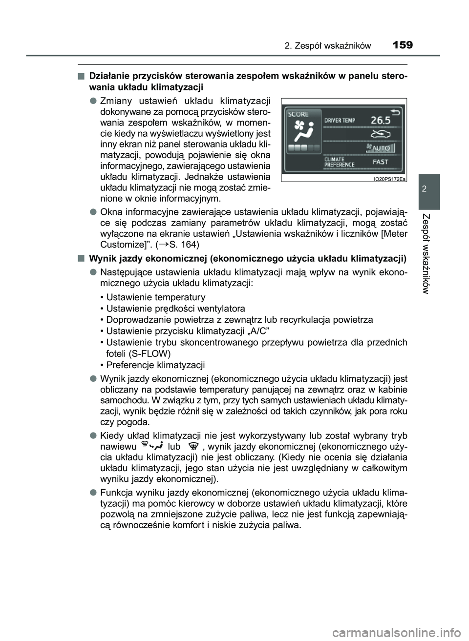 TOYOTA PRIUS 2021  Instrukcja obsługi (in Polish) Dzia∏anie przycisków sterowania zespo∏em wskaêników w panelu stero-
wania uk∏adu klimatyzacji
Zmiany  ustawieƒ  uk∏adu  klimatyzacji
dokonywane za pomocà przycisków stero-
wania  zespo