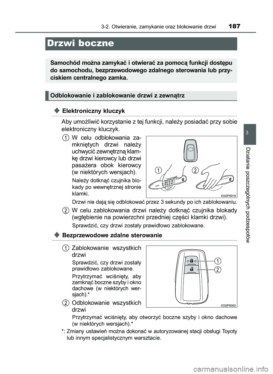TOYOTA PRIUS 2021  Instrukcja obsługi (in Polish) Elektroniczny kluczyk
Aby umo˝liwiç korzystanie z tej funkcji, nale˝y posiadaç przy sobie
elektroniczny kluczyk.
W celu  odblokowania  za-
mkni´tych  drzwi  nale˝y
uchwyciç zewn´trznà klam-
