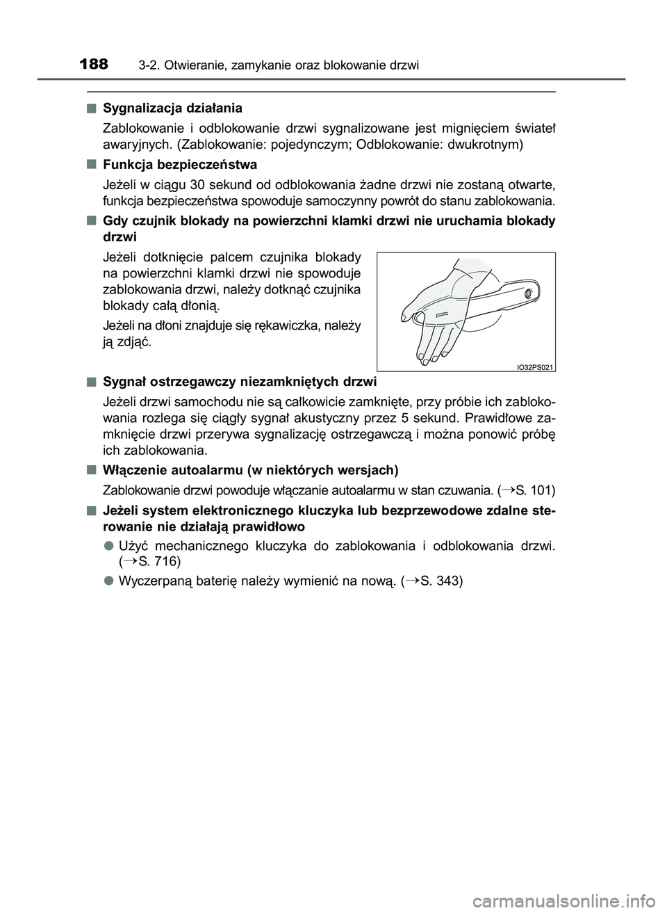TOYOTA PRIUS 2021  Instrukcja obsługi (in Polish) Sygnalizacja dzia∏ania
Zablokowanie  i odblokowanie  drzwi  sygnalizowane  jest  migni´ciem  Êwiate∏
awaryjnych. (Zablokowanie: pojedynczym; Odblokowanie: dwukrotnym)
Funkcja bezpieczeƒstwa
Je