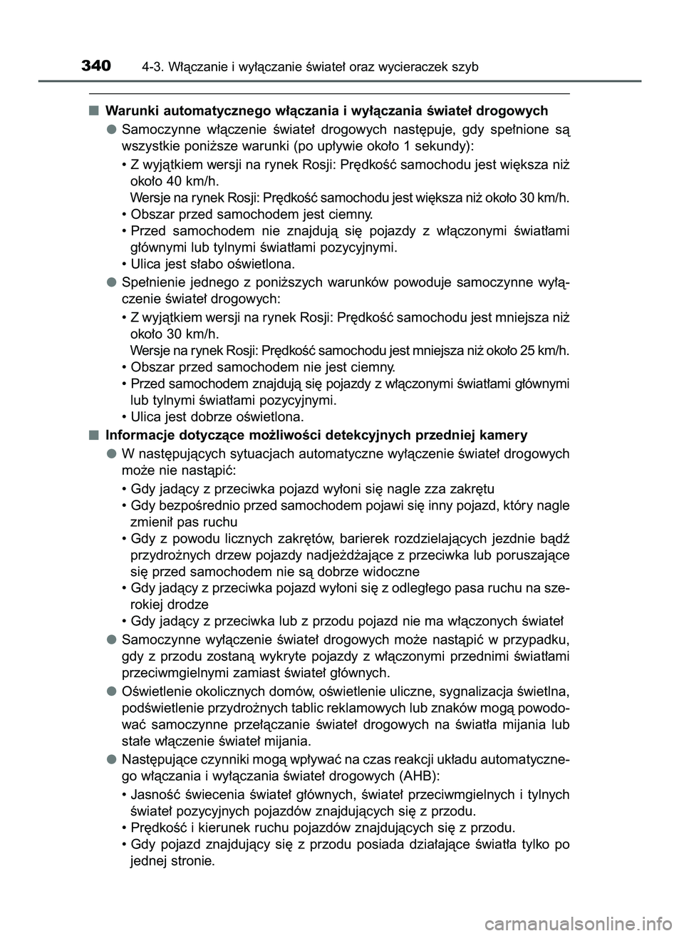 TOYOTA PRIUS 2021  Instrukcja obsługi (in Polish) Warunki automatycznego w∏àczania i wy∏àczania Êwiate∏ drogowych
Samoczynne  w∏àczenie  Êwiate∏  drogowych  nast´puje,  gdy  spe∏nione  sà
wszystkie poni˝sze warunki (po up∏ywie o