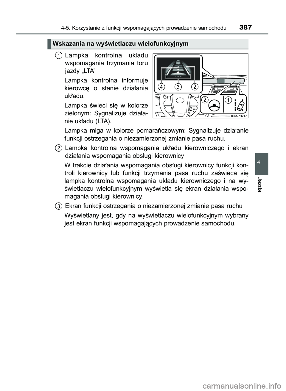 TOYOTA PRIUS 2021 Instrukcja obsługi (in Polish) Lampka kontrolna uk∏adu
wspomagania trzymania toru
jazdy „LTA”
Lampka kontrolna informuje
kierowc´ o stanie dzia∏ania
uk∏adu.
Lampka Êwieci si´ w kolorze
zielonym: Sygnalizuje TOYOTA PRIUS 2021 Instrukcja obsługi (in Polish) Lampka kontrolna uk∏adu
wspomagania trzymania toru
jazdy „LTA”
Lampka kontrolna informuje
kierowc´ o stanie dzia∏ania
uk∏adu.
Lampka Êwieci si´ w kolorze
zielonym: Sygnalizuje