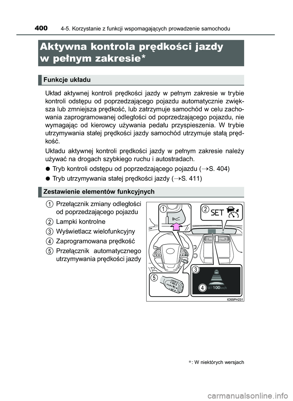 TOYOTA PRIUS 2021 Instrukcja obsługi (in Polish) Uk∏ad aktywnej kontroli pr´dkoÊci jazdy w pe∏nym zakresie w trybie
kontroli odst´pu od poprzedzajàcego pojazdu automatycznie zwi´k-
sza lub zmniejsza pr´dkoÊç, lub zatrzymuje s TOYOTA PRIUS 2021 Instrukcja obsługi (in Polish) Uk∏ad aktywnej kontroli pr´dkoÊci jazdy w pe∏nym zakresie w trybie
kontroli odst´pu od poprzedzajàcego pojazdu automatycznie zwi´k-
sza lub zmniejsza pr´dkoÊç, lub zatrzymuje s