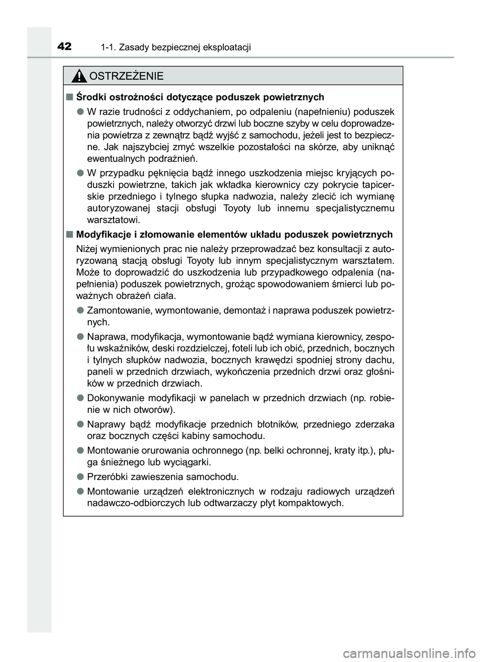 TOYOTA PRIUS 2021  Instrukcja obsługi (in Polish) 421-1. Zasady bezpiecznej eksploatacji
Ârodki ostro˝noÊci dotyczàce poduszek powietrznych
W razie trudnoÊci z oddychaniem, po odpaleniu (nape∏nieniu) poduszek
powietrznych, nale˝y otworzyç d