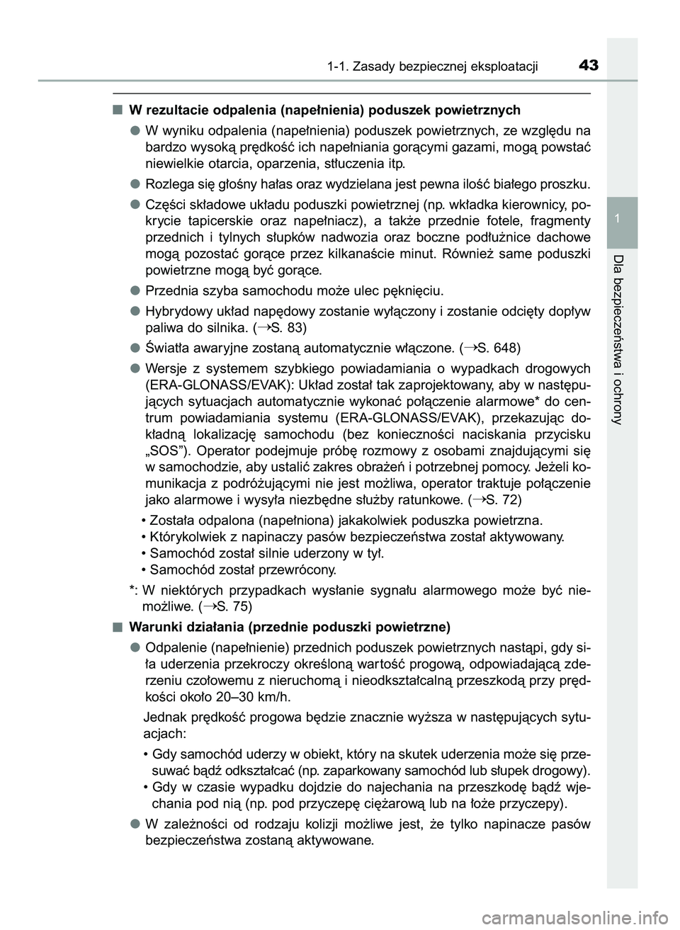 TOYOTA PRIUS 2021  Instrukcja obsługi (in Polish) W rezultacie odpalenia (nape∏nienia) poduszek powietrznych
W wyniku odpalenia (nape∏nienia) poduszek powietrznych, ze wzgl´du na
bardzo wysokà pr´dkoÊç ich nape∏niania goràcymi gazami, mog