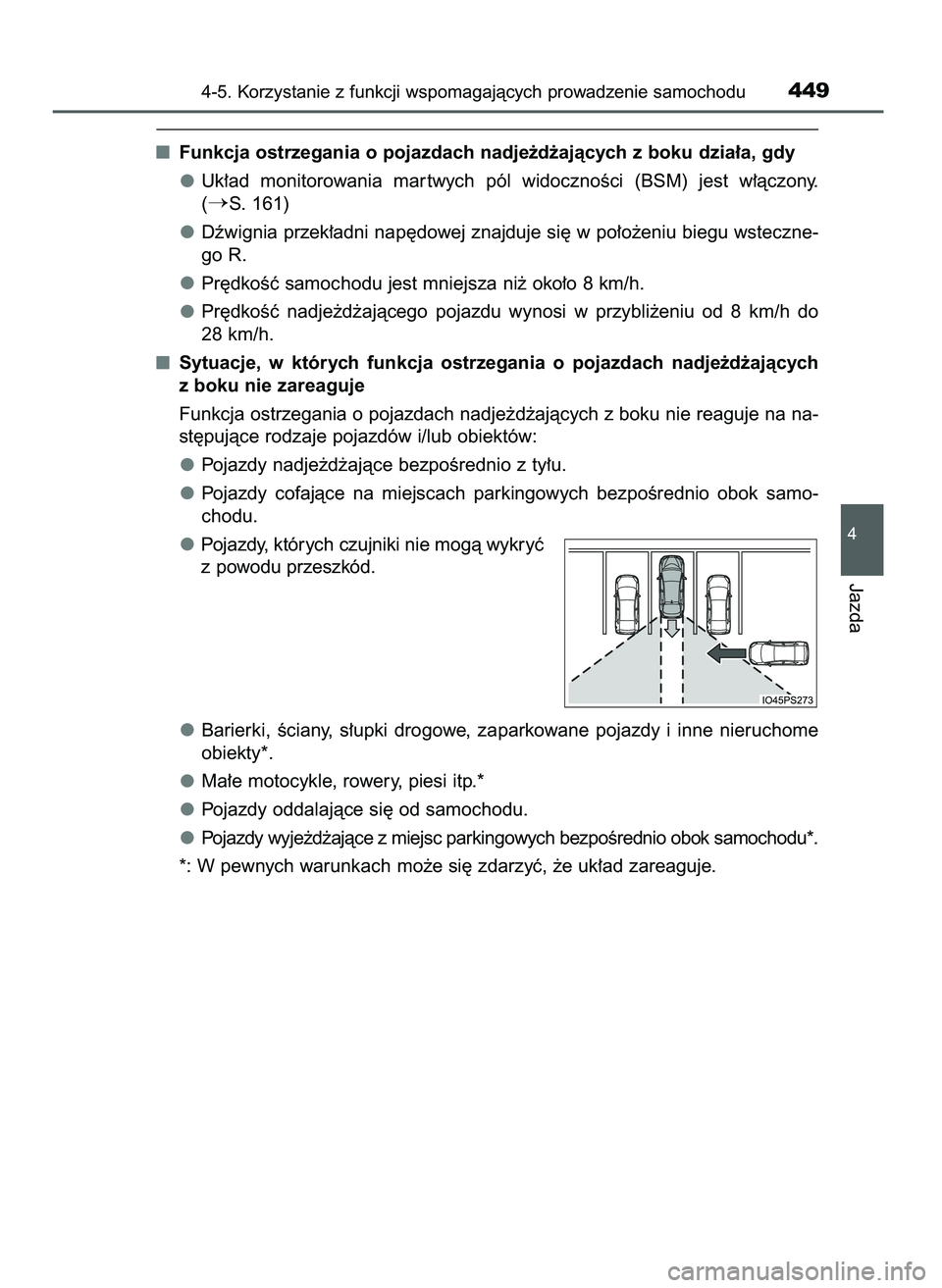 TOYOTA PRIUS 2021  Instrukcja obsługi (in Polish) Funkcja ostrzegania o pojazdach nadje˝d˝ajàcych z boku dzia∏a, gdy
Uk∏ad  monitorowania  mar twych  pól  widocznoÊci  (BSM)  jest  w∏àczony.
(
S. 161)
Dêwignia przek∏adni nap´dowej zn