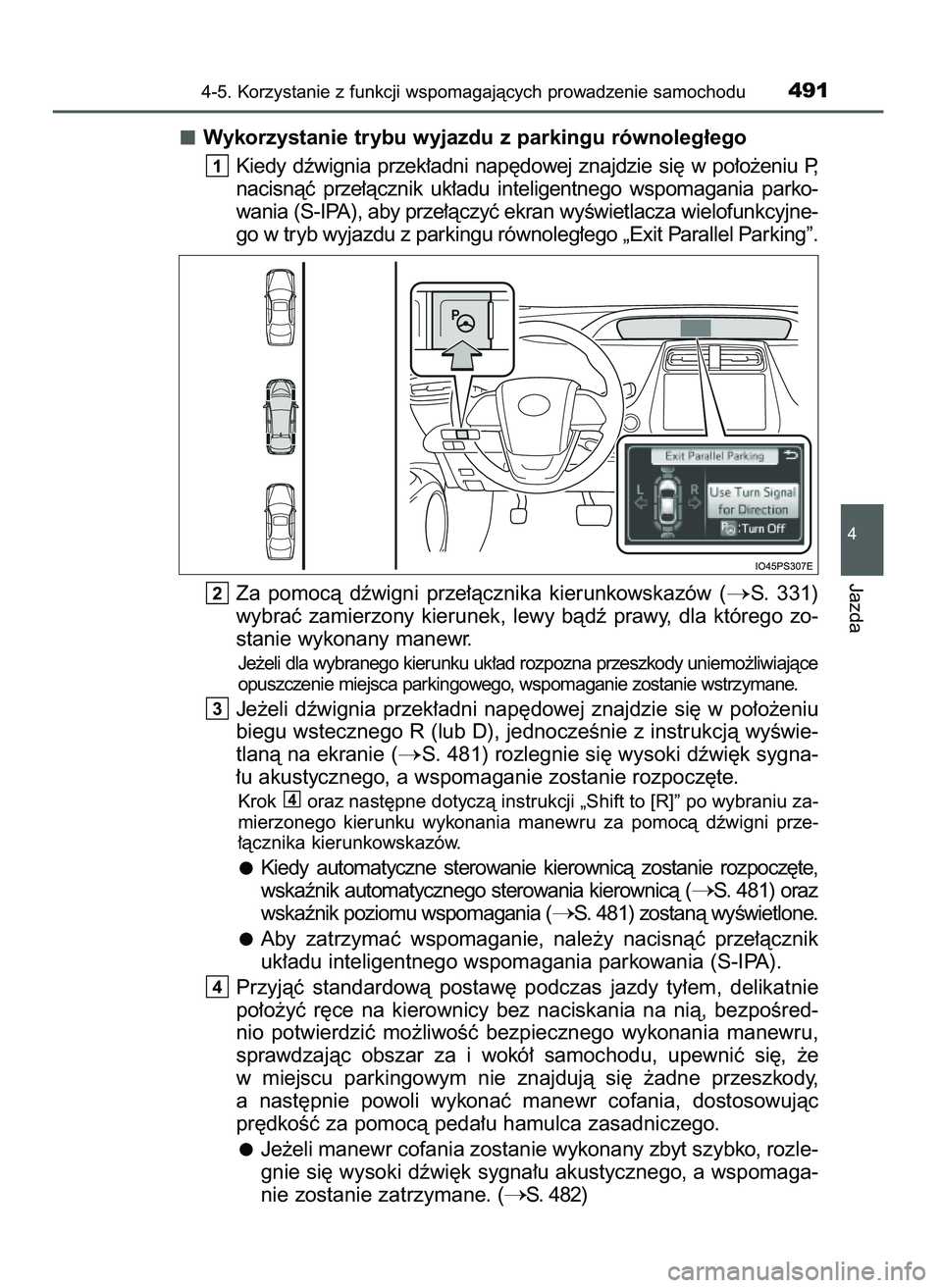 TOYOTA PRIUS 2021  Instrukcja obsługi (in Polish) Wykorzystanie trybu wyjazdu z parkingu równoleg∏ego
Kiedy  dêwignia  przek∏adni  nap´dowej  znajdzie  si´  w po∏o˝eniu  P,
nacisnàç  prze∏àcznik  uk∏adu  inteligentnego  wspomagania 