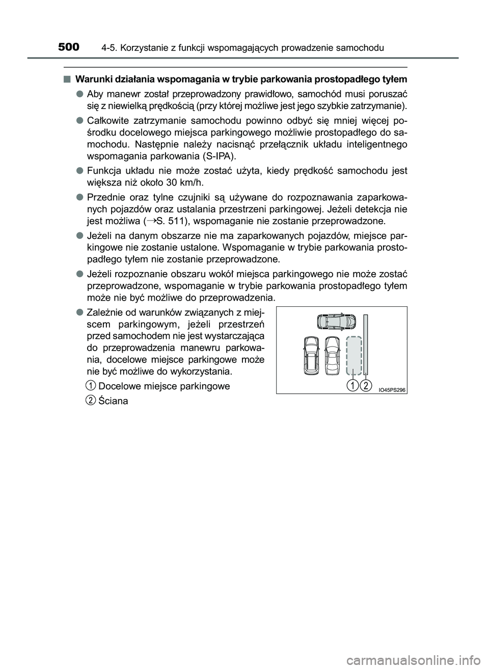 TOYOTA PRIUS 2021  Instrukcja obsługi (in Polish) Warunki dzia∏ania wspomagania w trybie parkowania prostopad∏ego ty∏em
Aby  manewr  zosta∏  przeprowadzony  prawid∏owo,  samochód  musi  poruszaç
si´ z niewielkà pr´dkoÊcià (przy któr