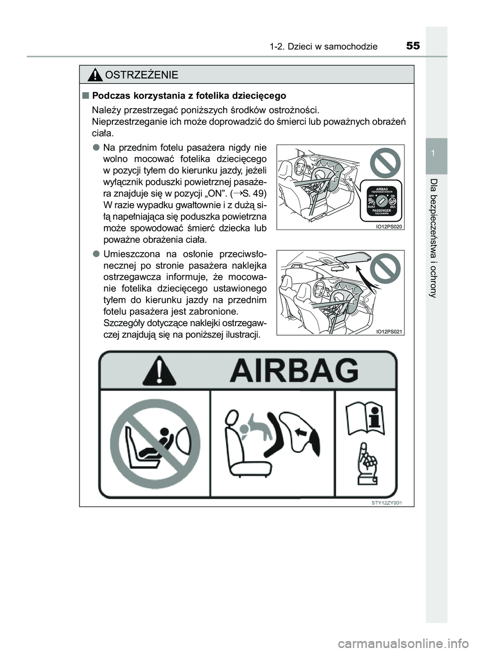 TOYOTA PRIUS 2021  Instrukcja obsługi (in Polish) 1-2. Dzieci w samochodzie55
1
Dla bezpieczeƒstwa i ochrony
Podczas korzystania z fotelika dzieci´cego
Nale˝y przestrzegaç poni˝szych Êrodków ostro˝noÊci.
Nieprzestrzeganie ich mo˝e doprowad