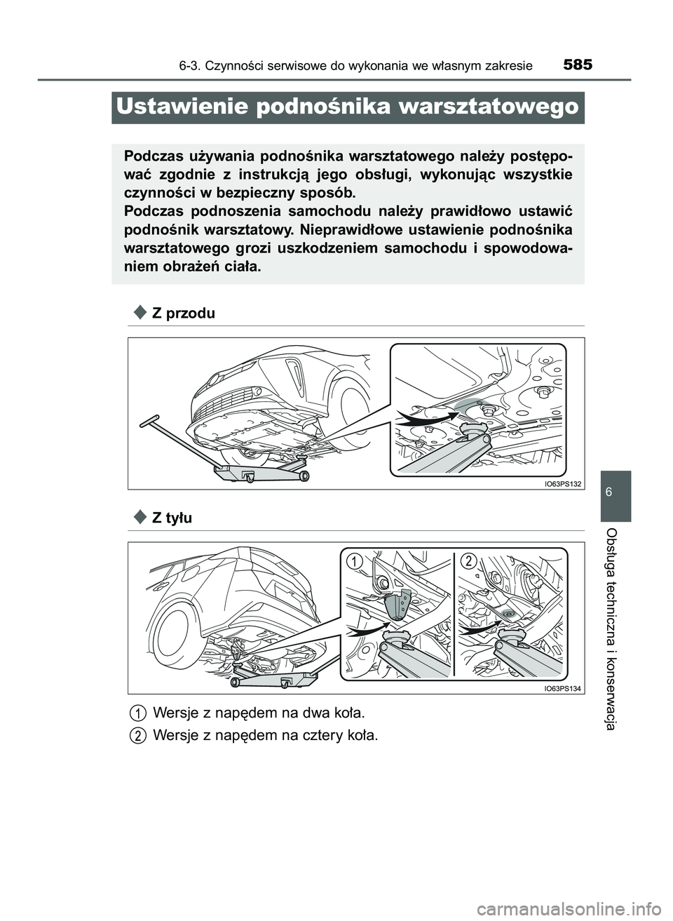 TOYOTA PRIUS 2021  Instrukcja obsługi (in Polish) Z przodu
Z ty∏u
Wersje z nap´dem na dwa ko∏a.
Wersje z nap´dem na cztery ko∏a.
6-3. CzynnoÊci serwisowe do wykonania we w∏asnym zakresie585
6
Obs∏uga techniczna i konserwacja
Ustawienie