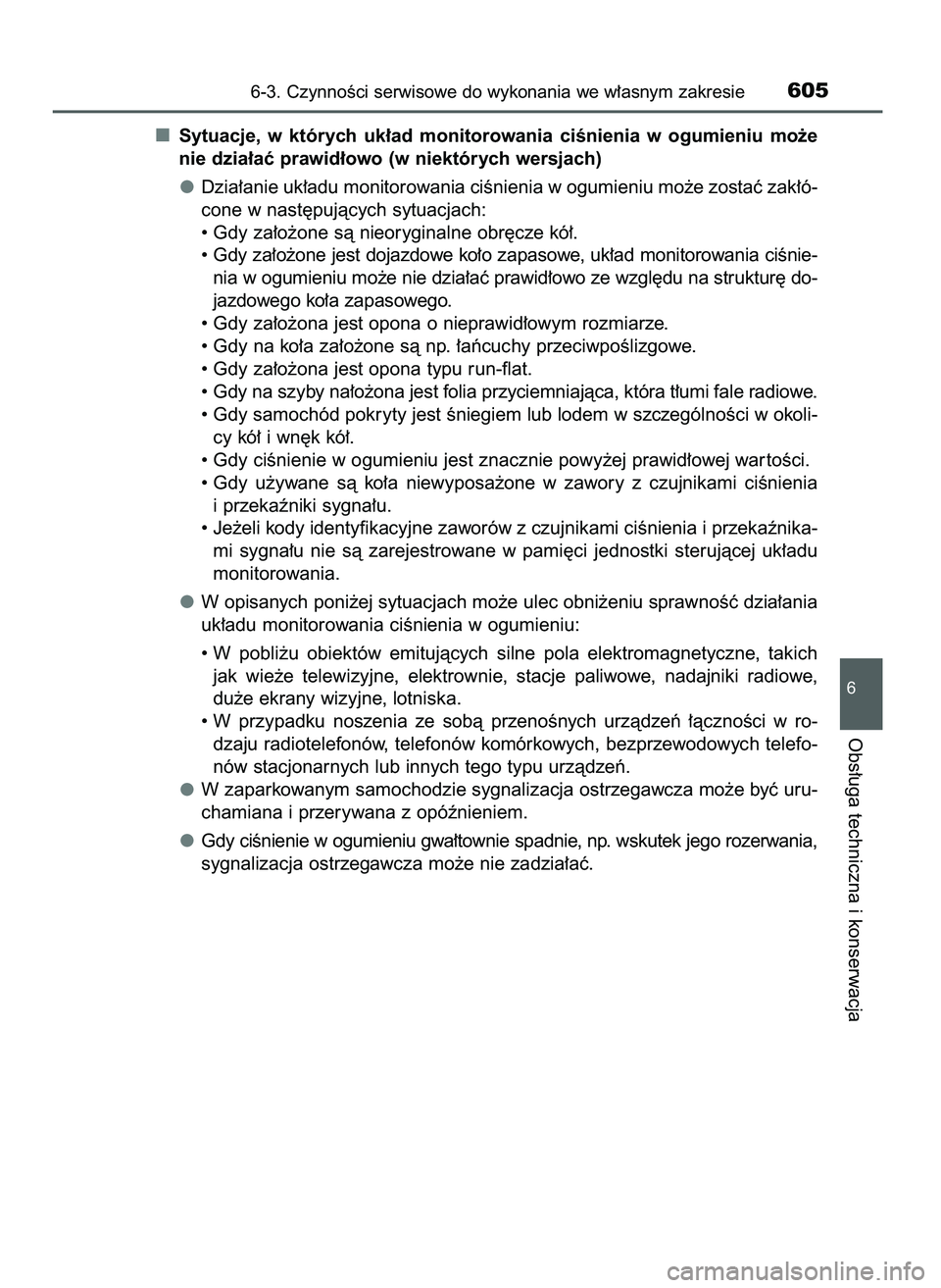 TOYOTA PRIUS 2021 Instrukcja obsługi (in Polish) Sytuacje, w których uk∏ad monitorowania ciÊnienia w ogumieniu mo˝e
nie dzia∏aç prawid∏owo (w niektórych wersjach)
Dzia∏anie uk∏adu monitorowania ciÊnienia w ogumieniu mo˝e zosta TOYOTA PRIUS 2021 Instrukcja obsługi (in Polish) Sytuacje, w których uk∏ad monitorowania ciÊnienia w ogumieniu mo˝e
nie dzia∏aç prawid∏owo (w niektórych wersjach)
Dzia∏anie uk∏adu monitorowania ciÊnienia w ogumieniu mo˝e zosta