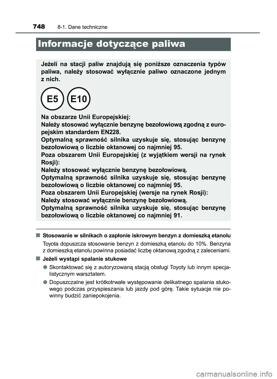 TOYOTA PRIUS 2021  Instrukcja obsługi (in Polish) Stosowanie w silnikach o zap∏onie iskrowym benzyn z domieszkà etanolu
Toyota  dopuszcza  stosowanie  benzyn  z domieszkà  etanolu  do  10%.  Benzyna
z domieszkà etanolu powinna posiadaç liczb´ 