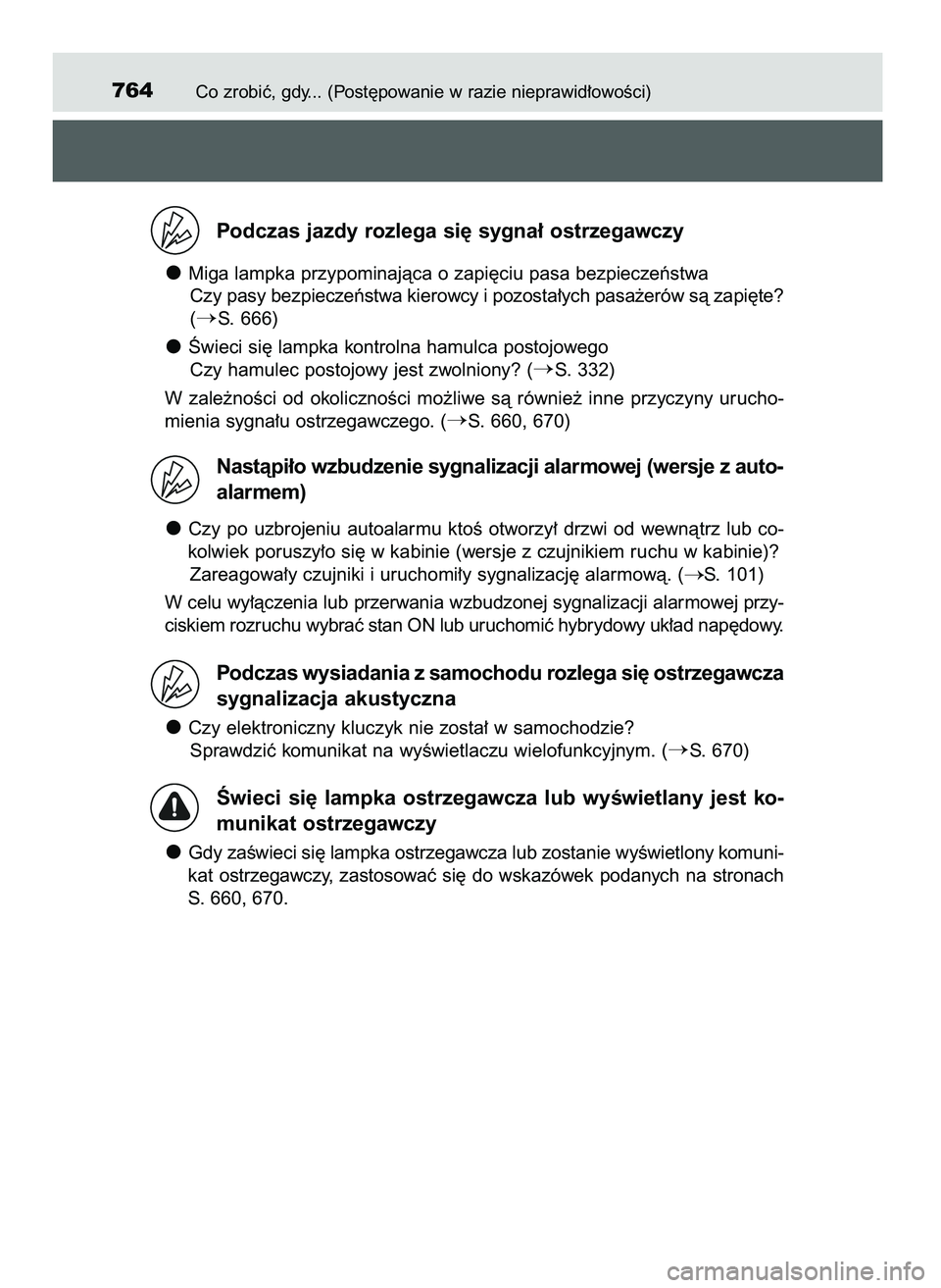 TOYOTA PRIUS 2021  Instrukcja obsługi (in Polish) Co zrobiç, gdy... (Post´powanie w razie nieprawid∏owoÊci)764
Podczas jazdy rozlega si´ sygna∏ ostrzegawczy
Miga lampka przypominajàca o zapi´ciu pasa bezpieczeƒstwa
Czy pasy bezpieczeƒstwa