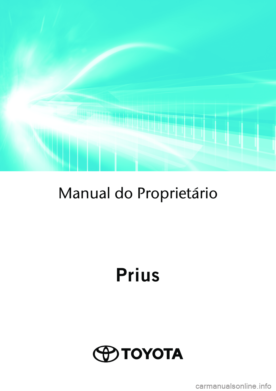 TOYOTA PRIUS 2021  Manual de utilização (in Portuguese) Manual do Proprietário 