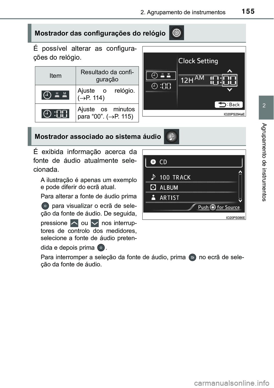 TOYOTA PRIUS 2021 Manual de utilização (in Portuguese) 1552. Agrupamento de instrumentos
2
Agrupamento de instrumentos
É possível alterar as configura-
ções do relógio.
É exibida informação acerca da
fonte de áudio atualmente sele-
ci TOYOTA PRIUS 2021 Manual de utilização (in Portuguese) 1552. Agrupamento de instrumentos
2
Agrupamento de instrumentos
É possível alterar as configura-
ções do relógio.
É exibida informação acerca da
fonte de áudio atualmente sele-
ci