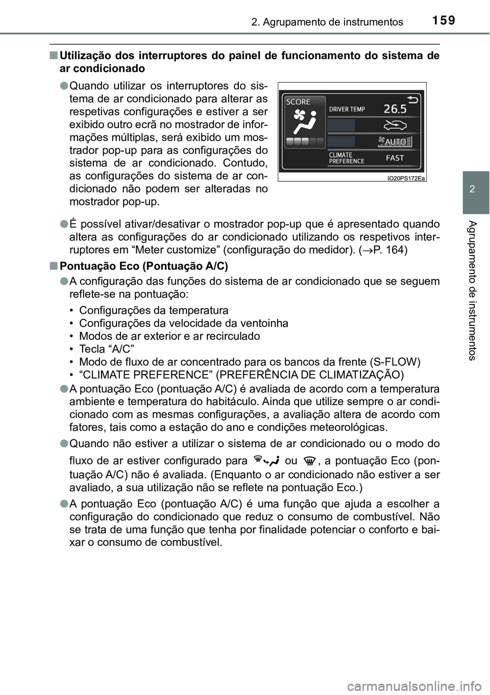 TOYOTA PRIUS 2021 Manual de utilização (in Portuguese) 1592. Agrupamento de instrumentos
2
Agrupamento de instrumentos
■Utilização dos interruptores do painel de funcionamento do sistema de
ar condicionado
●É possível ativar/desativar TOYOTA PRIUS 2021 Manual de utilização (in Portuguese) 1592. Agrupamento de instrumentos
2
Agrupamento de instrumentos
■Utilização dos interruptores do painel de funcionamento do sistema de
ar condicionado
●É possível ativar/desativar
