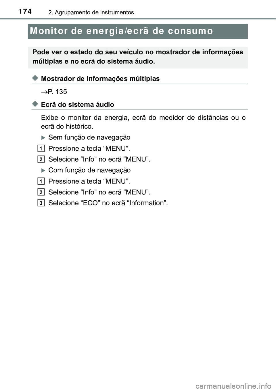 TOYOTA PRIUS 2021 Manual de utilização (in Portuguese) 1742. Agrupamento de instrumentos
Monitor de energia/ecrã de consumo
◆Mostrador de informações múltiplas
P. 1 3 5
◆Ecrã do sistema áudio
Exibe o monitor da energia, ecrã do med TOYOTA PRIUS 2021 Manual de utilização (in Portuguese) 1742. Agrupamento de instrumentos
Monitor de energia/ecrã de consumo
◆Mostrador de informações múltiplas
P. 1 3 5
◆Ecrã do sistema áudio
Exibe o monitor da energia, ecrã do med
