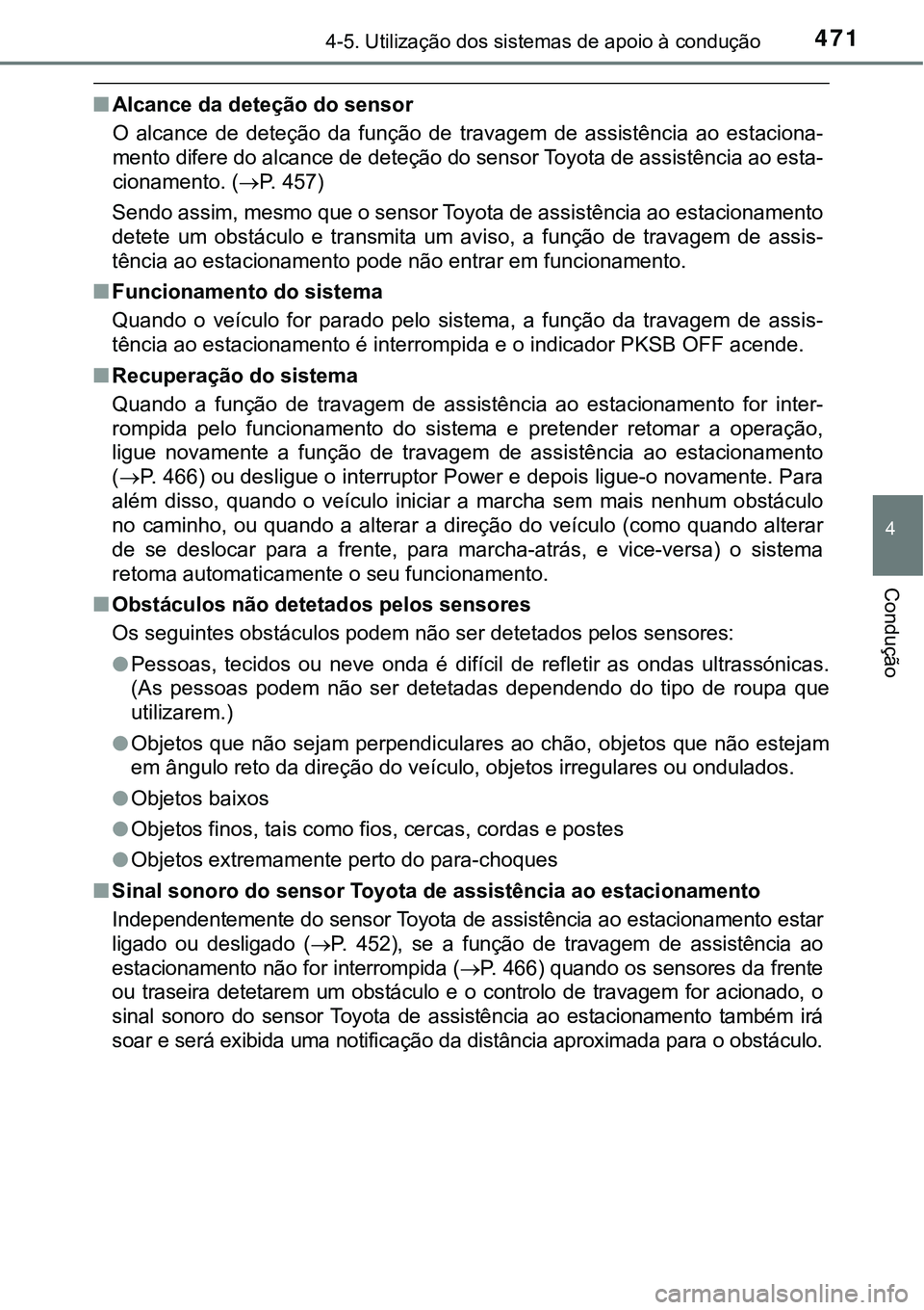 TOYOTA PRIUS 2021 Manual de utilização (in Portuguese) 4714-5. Utilização dos sistemas de apoio à condução
4
Condução
■Alcance da deteção do sensor
O alcance de deteção da função de travagem de assistência ao estaciona-
mento di TOYOTA PRIUS 2021 Manual de utilização (in Portuguese) 4714-5. Utilização dos sistemas de apoio à condução
4
Condução
■Alcance da deteção do sensor
O alcance de deteção da função de travagem de assistência ao estaciona-
mento di