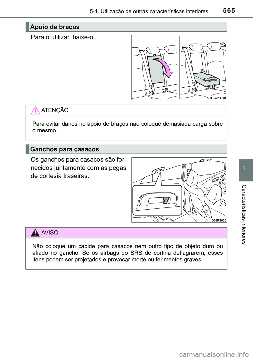 TOYOTA PRIUS 2021  Manual de utilização (in Portuguese) 5655-4. Utilização de outras características interiores
5
Características interiores
Para o utilizar, baixe-o.
Os ganchos para casacos são for-
necidos juntamente com as pegas
de cortesia traseir